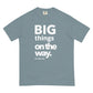 Big Things Tee